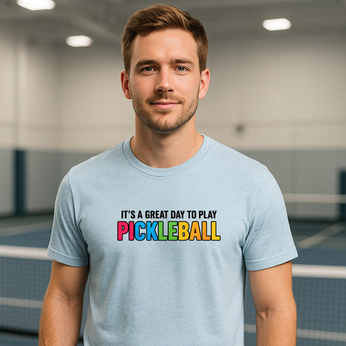It’s a Great Day to Play Pickleball T-Shirt – Colorful Unisex Graphic Tee