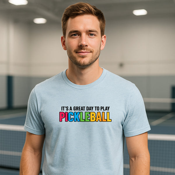 It’s a Great Day to Play Pickleball T-Shirt – Colorful Unisex Graphic Tee
