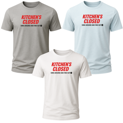 Kitchen’s Closed Dink Around and Find Out Pickleball T-Shirt – Funny Unisex Graphic Tee