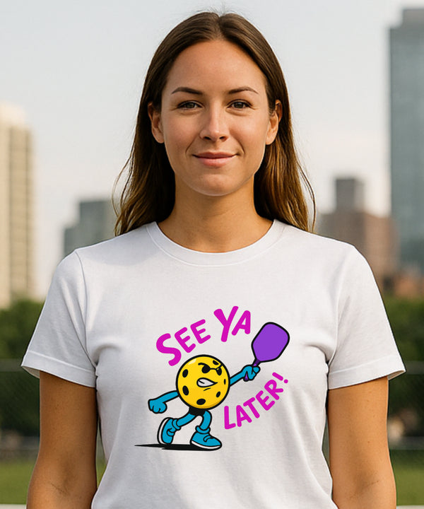See Ya Later Pickleball Casual by Pepini Pickleball — white Casual Wear Pickleball T-Shirt front view